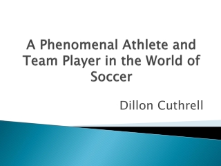 a phenomenal athlete and team player in the world of soccer