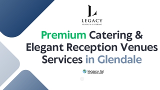 Glendale’s Premier Catering Services & Elegant Reception Venues