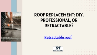 Roof Replacement DIY, Professional, or Retractable