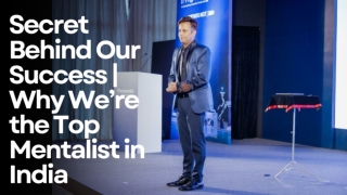 Secret Behind Our Success  Why We’re the Top Mentalist in India