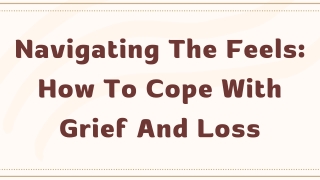 Navigating The Feels How To Cope With Grief And Loss