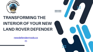 Transforming the Interior of Your New Land Rover Defender