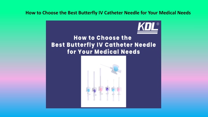 how to choose the best butterfly iv catheter