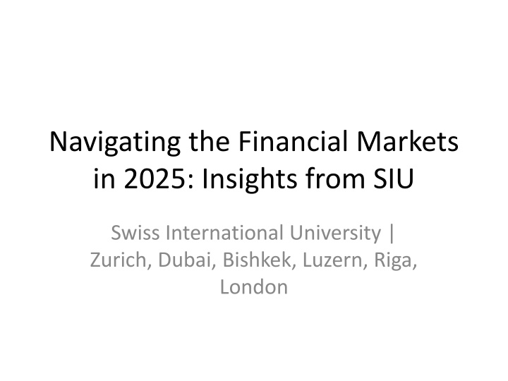 navigating the financial markets in 2025 insights from siu