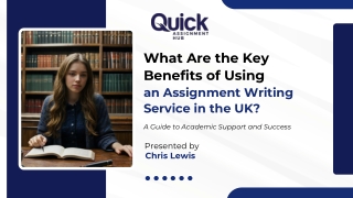 What Are the Key Benefits of Using an Assignment Writing Service in the UK?