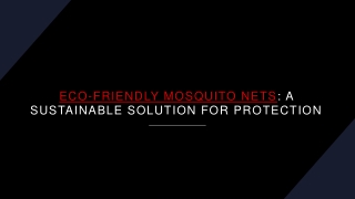 Eco-Friendly Mosquito Nets A Sustainable Solution for Protection_