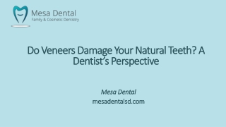Do Veneers Damage Your Natural Teeth? A Dentist’s Perspective