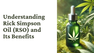 Understanding Rick Simpson Oil (RSO) and Its Benefits