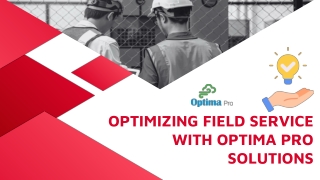 optimizing field service with optima pro solutions
