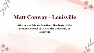 Matt Conway - A Trailblazing Expert - Louisville, Kentucky