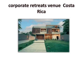 corporate retreats venue  Costa Rica