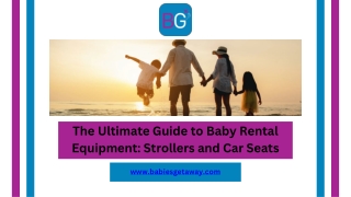 The Ultimate Guide to Baby Rental Equipment Strollers and Car Seats