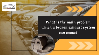 what is the main problem which a broken exhaust
