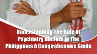 Understanding The Role Of Psychiatry Doctors In The Philippines A Comprehensive Guide