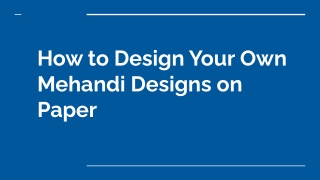 how to design your own mehandi designs on paper
