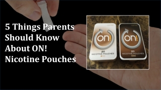 5 Things Parents Should Know About ON! Nicotine Pouches