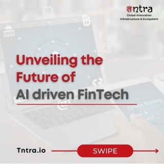 Unveiling the Future of AI driven FinTech