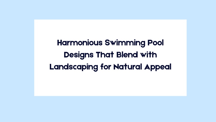 harmonious swimming pool designs that blend with