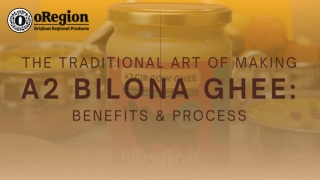 The Traditional Art of Making A2 Bilona Ghee: Benefits & Process