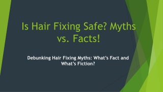 Is Hair Fixing Safe Myths vs Facts