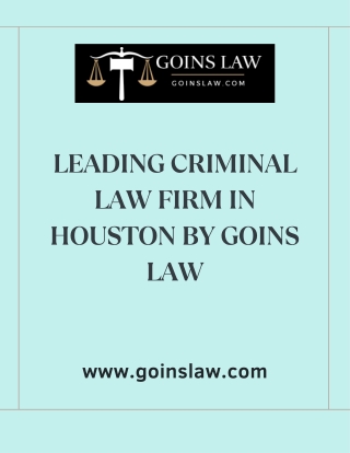 Leading Criminal Law Firm in Houston by Goins Law