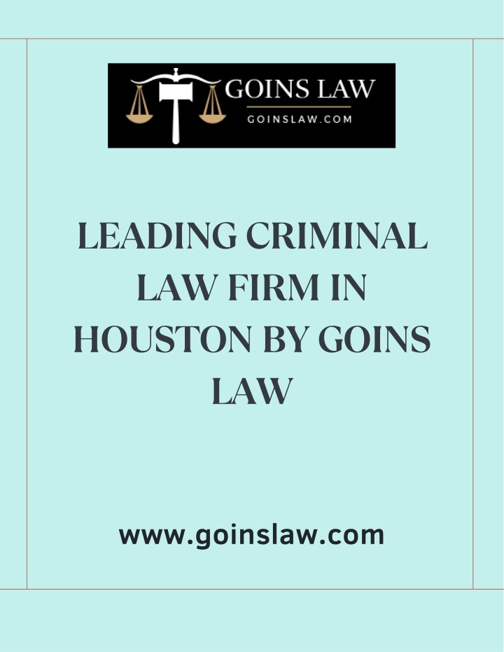 leading criminal law firm in houston by goins law