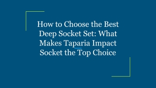 how to choose the best deep socket set what makes