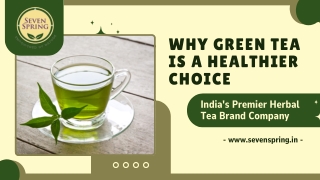Why Green Tea Is a Healthier Choice