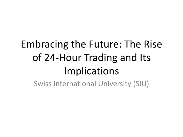 embracing the future the rise of 24 hour trading and its implications