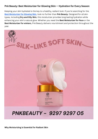 Pnk Beauty Best Moisturizer for Glowing Skin — Hydration for Every Season