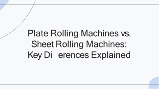 Plate Rolling Machines vs. Sheet Rolling Machines: Key Differences Explained