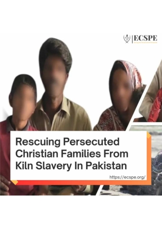 Rescuing Persecuted Christian Families From Kiln Slavery In Pakistan