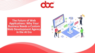 The Future of Web Applications: Why Your Business Needs a Custom Web Development