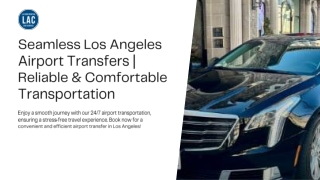 Seamless Los Angeles Airport Transfers  Reliable & Comfortable Transportation