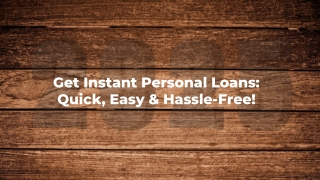 Get Instant Approval! No Hassle, Just Fast Personal Loans