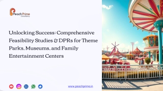 13. Unlocking-Success-Comprehensive-Feasibility-Studies-and-DPRs-for-Theme-Parks-Museums-and-Family-Ente