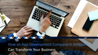 how an app development company in gurgaon can transform your business