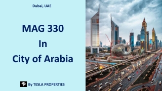 MAG 330 In City of Arabia By Tesla Properties a Real Estate Company In Dubai