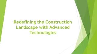 Redefining the Construction Landscape with Advanced Technologies