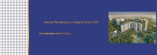 Navraj The Kingstown Heights Sector 37D - Bringing Homes to You
