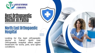 Best Orthopaedic Doctor in Patna: North East Orthopaedic Hospital