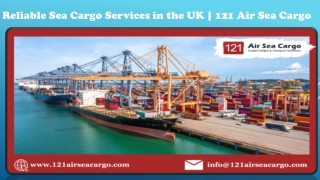 Reliable Sea Cargo Services in the UK  121 Air Sea Cargo