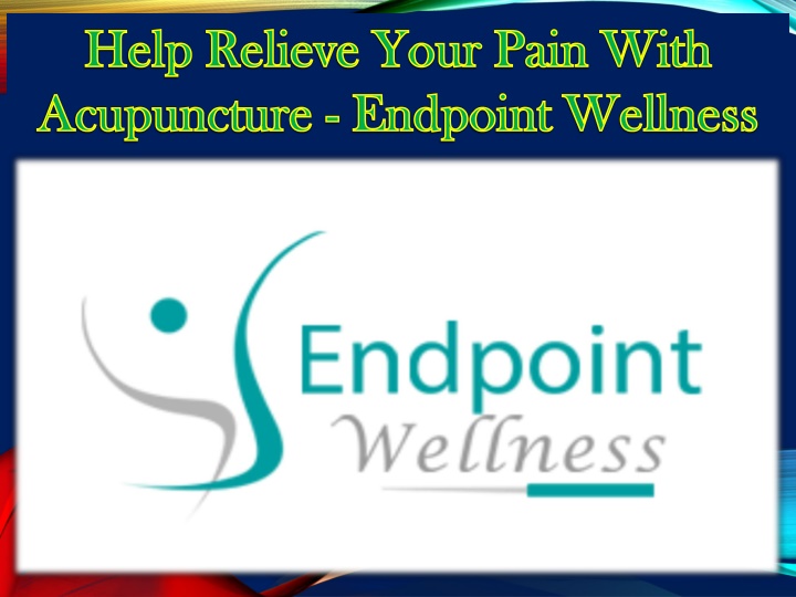 help relieve your pain with acupuncture endpoint