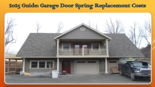 2025 Guide Garage Door Spring Replacement Costs