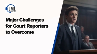 major challenges for court reporters to overcome
