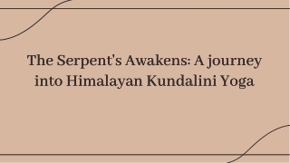 The Serpent's Awakens: A journey into Himalayan Kundalini Yoga