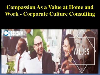 Compassion As a Value at Home and Work - Corporate Culture Consulting