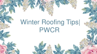 Winter Roofing Tips