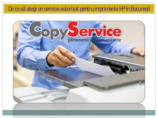 De ce să alegi un service autorizat pentru imprimante HP în București