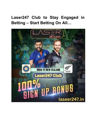 Laser247 Club to Stay Engaged in Betting – Start Betting On All…